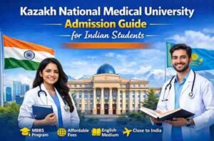Kazakh National Medical University Admission Guide for Indian Students