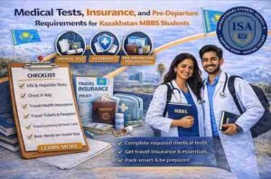 Medical Tests, Insurance, and Pre-Departure Requirements for Kazakhstan MBBS Students