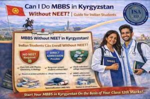 Can I Do MBBS in Kyrgyzstan Without NEET? | Guide for Indian Students
