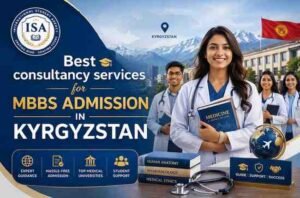Read more about the article Best Consultancy Services for MBBS Admission in Kyrgyzstan | ISA