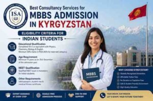 Read more about the article Eligibility Criteria for Indian Students Seeking MBBS in Kyrgyzstan | ISA