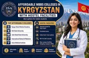 Read more about the article Affordable MBBS Colleges in Kyrgyzstan with Hostel Facilities | ISA