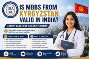 Read more about the article Is MBBS from Kyrgyzstan Valid in India? Honest Guide | ISA