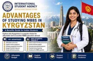 Read more about the article Advantages of Studying MBBS in Kyrgyzstan | Benefits Guide for Indian Students