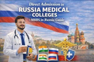 Read more about the article Direct Admission in Russia Medical Colleges | MBBS in Russia Guide