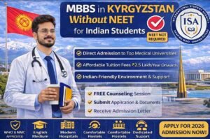 Read more about the article MBBS in Kyrgyzstan Without NEET | Guide for Indian Students | ISA