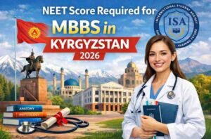 NEET Score Required for MBBS in Kyrgyzstan 2026