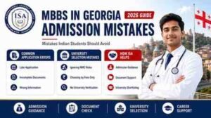 Read more about the article MBBS in Georgia Admission Mistakes | 2026 Guide